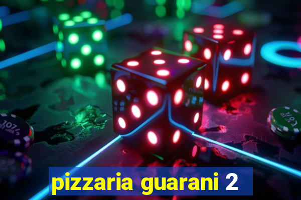 pizzaria guarani 2